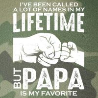 Ive Been Called A Lot Of Names In My Lifetime But Papa Is My Favorite Fathers Day Legacy Tie Dye Trucker Hat