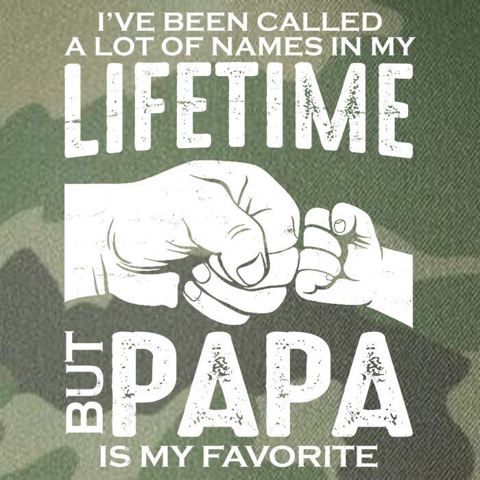 Ive Been Called A Lot Of Names In My Lifetime But Papa Is My Favorite Fathers Day Legacy Tie Dye Trucker Hat