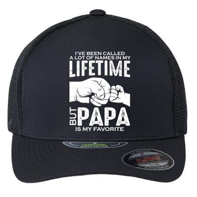 Ive Been Called A Lot Of Names In My Lifetime But Papa Is My Favorite Fathers Day Flexfit Unipanel Trucker Cap