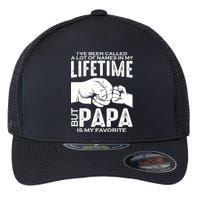 Ive Been Called A Lot Of Names In My Lifetime But Papa Is My Favorite Fathers Day Flexfit Unipanel Trucker Cap