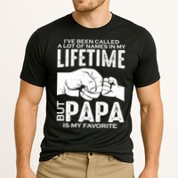 Ive Been Called A Lot Of Names In My Lifetime But Papa Is My Favorite Fathers Day Performance Shirt