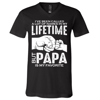 Ive Been Called A Lot Of Names In My Lifetime But Papa Is My Favorite Fathers Day V-Neck T-Shirt