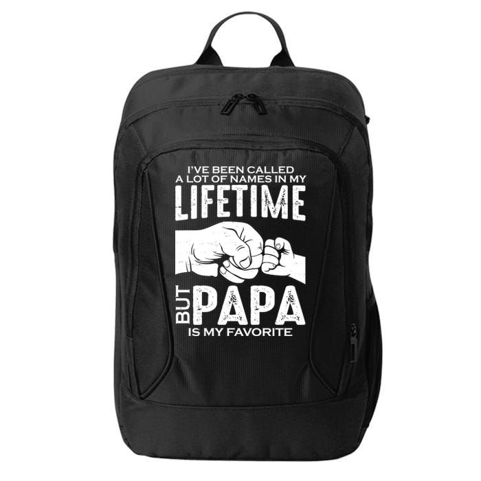 Ive Been Called A Lot Of Names In My Lifetime But Papa Is My Favorite Fathers Day City Backpack