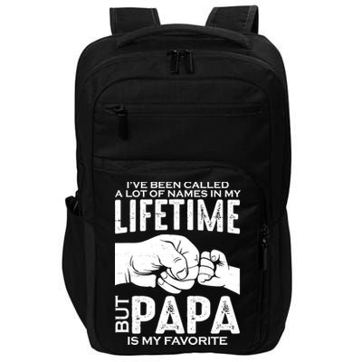 Ive Been Called A Lot Of Names In My Lifetime But Papa Is My Favorite Fathers Day Impact Tech Backpack