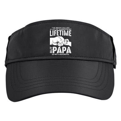 Ive Been Called A Lot Of Names In My Lifetime But Papa Is My Favorite Fathers Day Adult Drive Performance Visor