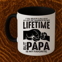 Ive Been Called A Lot Of Names In My Lifetime But Papa Is My Favorite Fathers Day Mug