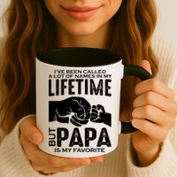 Ive Been Called A Lot Of Names In My Lifetime But Papa Is My Favorite Fathers Day Mug