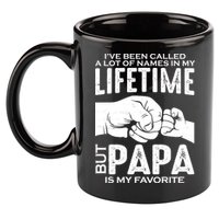 Ive Been Called A Lot Of Names In My Lifetime But Papa Is My Favorite Fathers Day 11oz C Handle Ceramic Mug