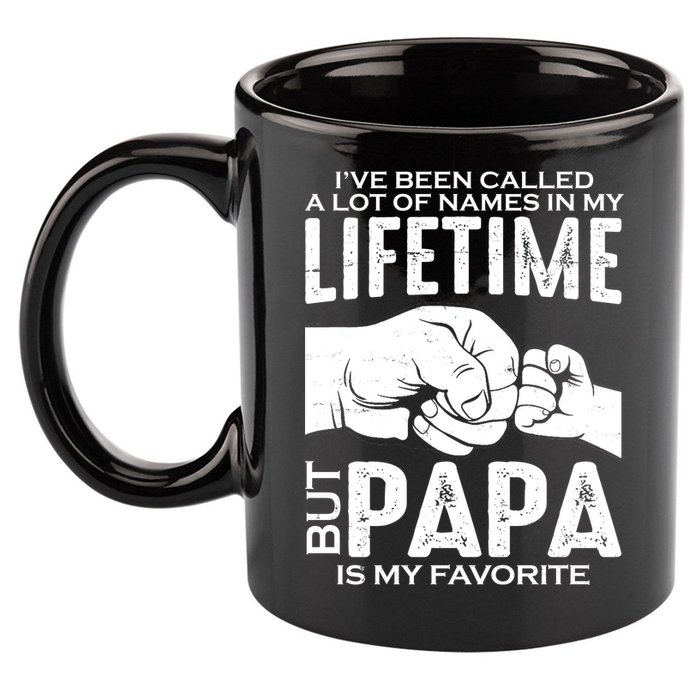 Ive Been Called A Lot Of Names In My Lifetime But Papa Is My Favorite Fathers Day 11oz C Handle Ceramic Mug