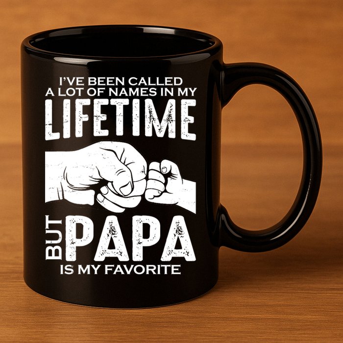 Ive Been Called A Lot Of Names In My Lifetime But Papa Is My Favorite Fathers Day 11oz C Handle Ceramic Mug