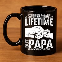 Ive Been Called A Lot Of Names In My Lifetime But Papa Is My Favorite Fathers Day 11oz C Handle Ceramic Mug