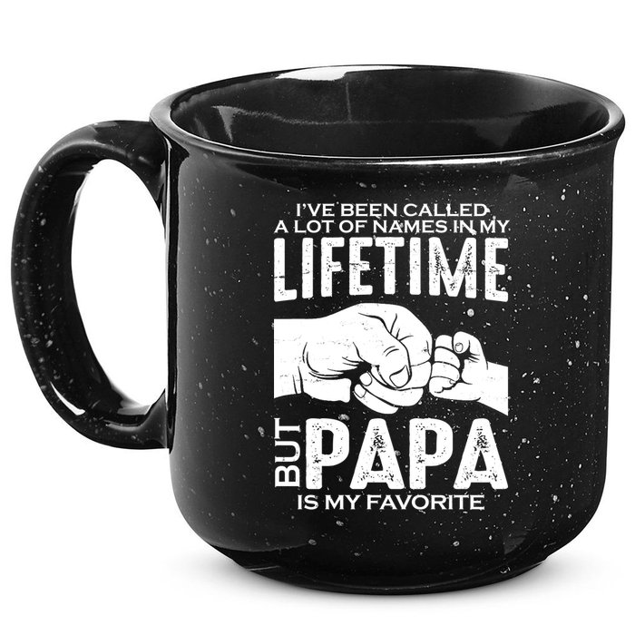 Ive Been Called A Lot Of Names In My Lifetime But Papa Is My Favorite Fathers Day 15oz Campfire Ceramic Mug