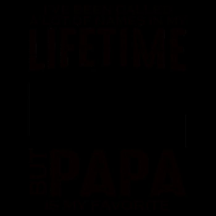 Ive Been Called A Lot Of Names In My Lifetime But Papa Is My Favorite Fathers Day 16oz Travel Tumbler