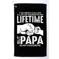 Ive Been Called A Lot Of Names In My Lifetime But Papa Is My Favorite Fathers Day Golf Towel