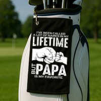Ive Been Called A Lot Of Names In My Lifetime But Papa Is My Favorite Fathers Day Golf Towel
