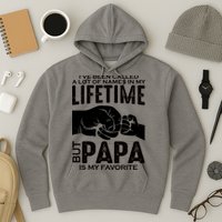 Ive Been Called A Lot Of Names In My Lifetime But Papa Is My Favorite Fathers Day Hoodie