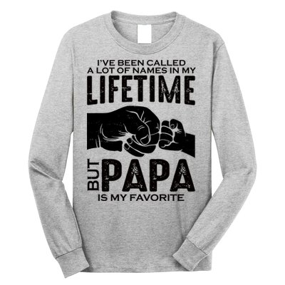 Ive Been Called A Lot Of Names In My Lifetime But Papa Is My Favorite Fathers Day Long Sleeve Shirt