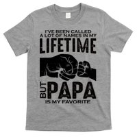 Ive Been Called A Lot Of Names In My Lifetime But Papa Is My Favorite Fathers Day T-Shirt