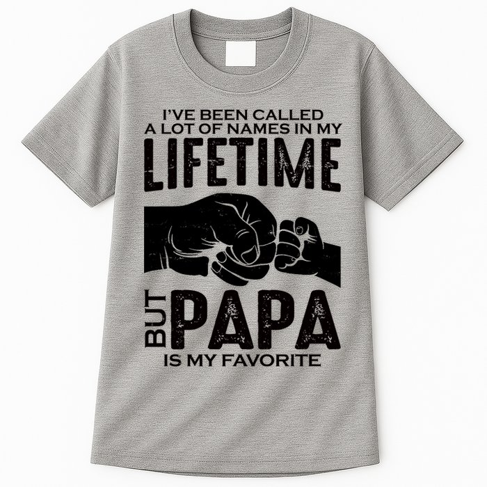 Ive Been Called A Lot Of Names In My Lifetime But Papa Is My Favorite Fathers Day Tall T-Shirt