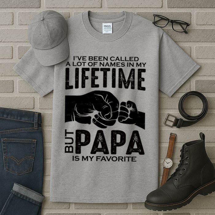 Ive Been Called A Lot Of Names In My Lifetime But Papa Is My Favorite Fathers Day Tall T-Shirt
