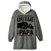 Ive Been Called A Lot Of Names In My Lifetime But Papa Is My Favorite Fathers Day Hooded Wearable Blanket