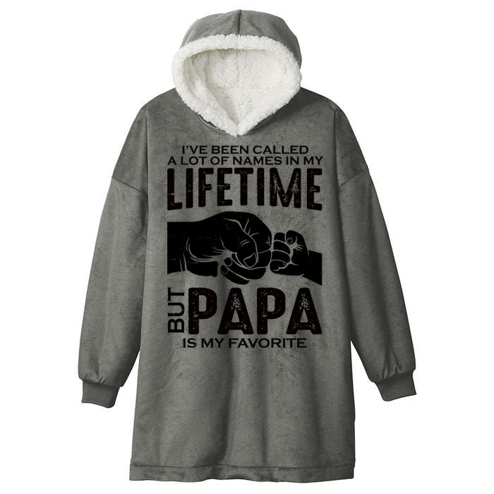 Ive Been Called A Lot Of Names In My Lifetime But Papa Is My Favorite Fathers Day Hooded Wearable Blanket