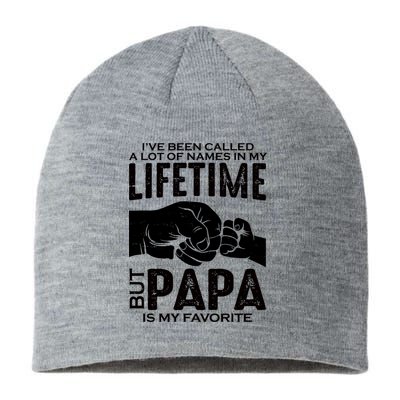 Ive Been Called A Lot Of Names In My Lifetime But Papa Is My Favorite Fathers Day Sustainable Beanie