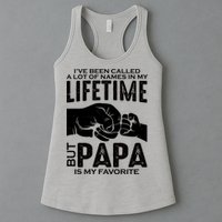 Ive Been Called A Lot Of Names In My Lifetime But Papa Is My Favorite Fathers Day Womens Tank Top