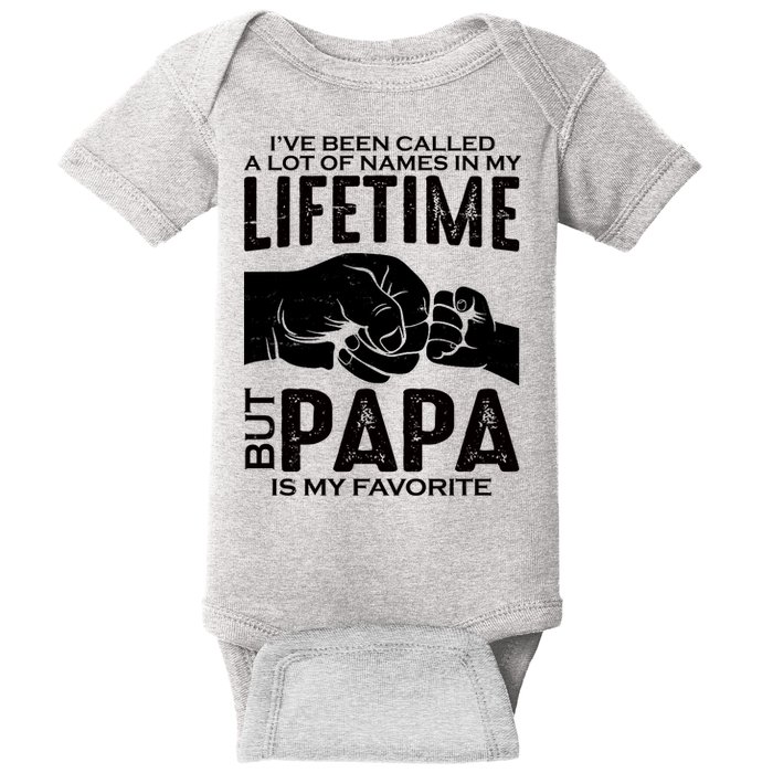 Ive Been Called A Lot Of Names In My Lifetime But Papa Is My Favorite Fathers Day Baby Bodysuit