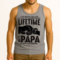 Ive Been Called A Lot Of Names In My Lifetime But Papa Is My Favorite Fathers Day Tank Top