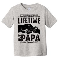 Ive Been Called A Lot Of Names In My Lifetime But Papa Is My Favorite Fathers Day Toddler T-Shirt