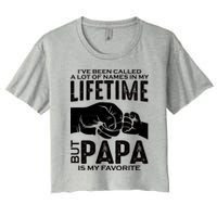Ive Been Called A Lot Of Names In My Lifetime But Papa Is My Favorite Fathers Day Crop Top
