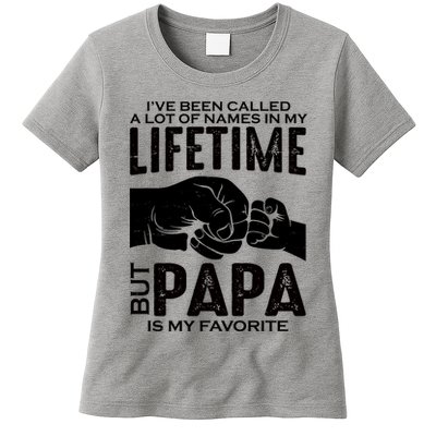 Ive Been Called A Lot Of Names In My Lifetime But Papa Is My Favorite Fathers Day Womens T-Shirt