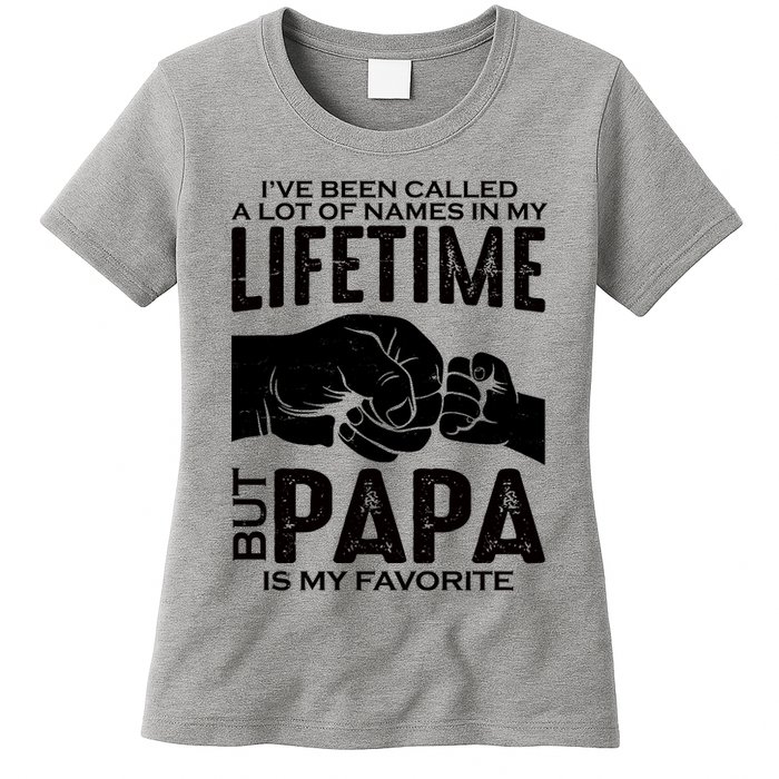Ive Been Called A Lot Of Names In My Lifetime But Papa Is My Favorite Fathers Day Womens T-Shirt