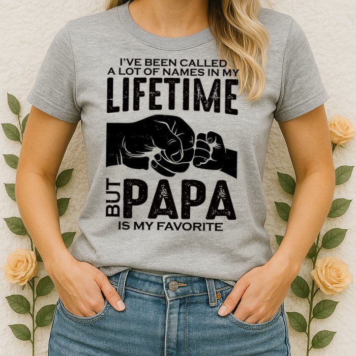 Ive Been Called A Lot Of Names In My Lifetime But Papa Is My Favorite Fathers Day Womens T-Shirt