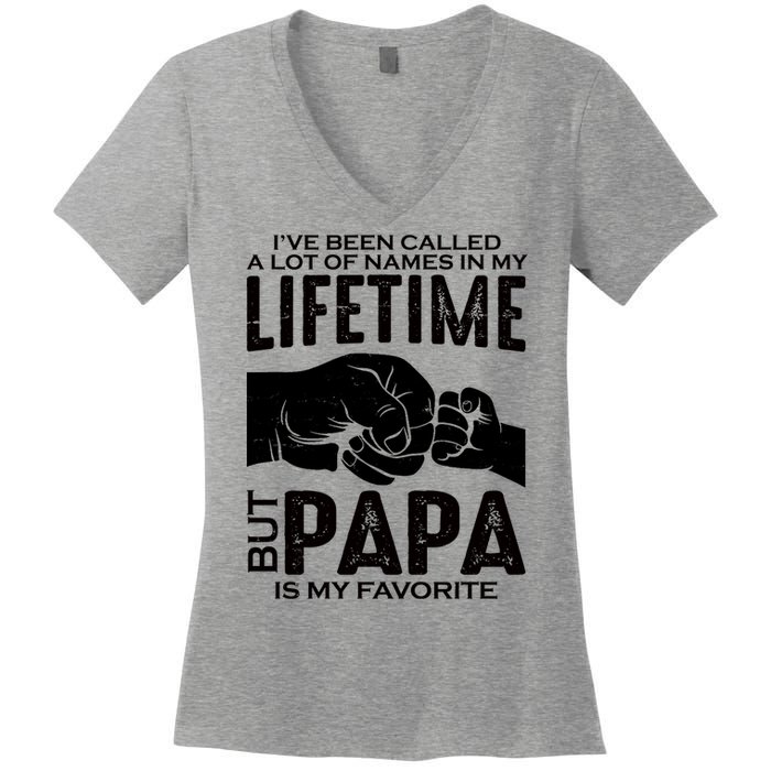 Ive Been Called A Lot Of Names In My Lifetime But Papa Is My Favorite Fathers Day Women's V-Neck T-Shirt