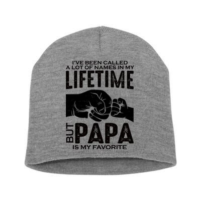 Ive Been Called A Lot Of Names In My Lifetime But Papa Is My Favorite Fathers Day Short Acrylic Beanie