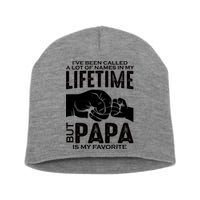 Ive Been Called A Lot Of Names In My Lifetime But Papa Is My Favorite Fathers Day Short Acrylic Beanie