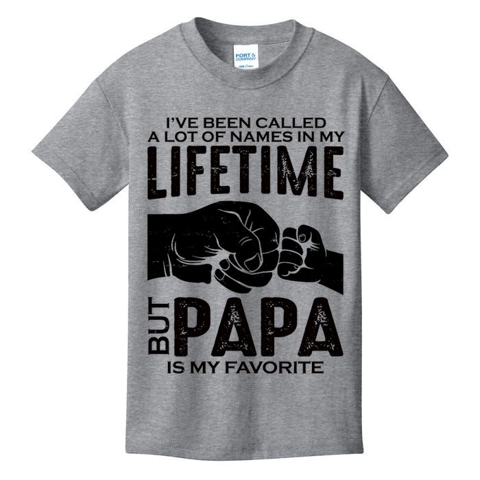 Ive Been Called A Lot Of Names In My Lifetime But Papa Is My Favorite Fathers Day Kids T-Shirt