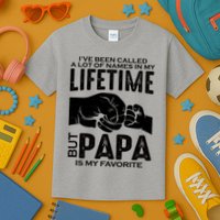 Ive Been Called A Lot Of Names In My Lifetime But Papa Is My Favorite Fathers Day Kids T-Shirt