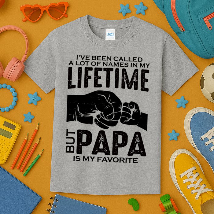 Ive Been Called A Lot Of Names In My Lifetime But Papa Is My Favorite Fathers Day Kids T-Shirt