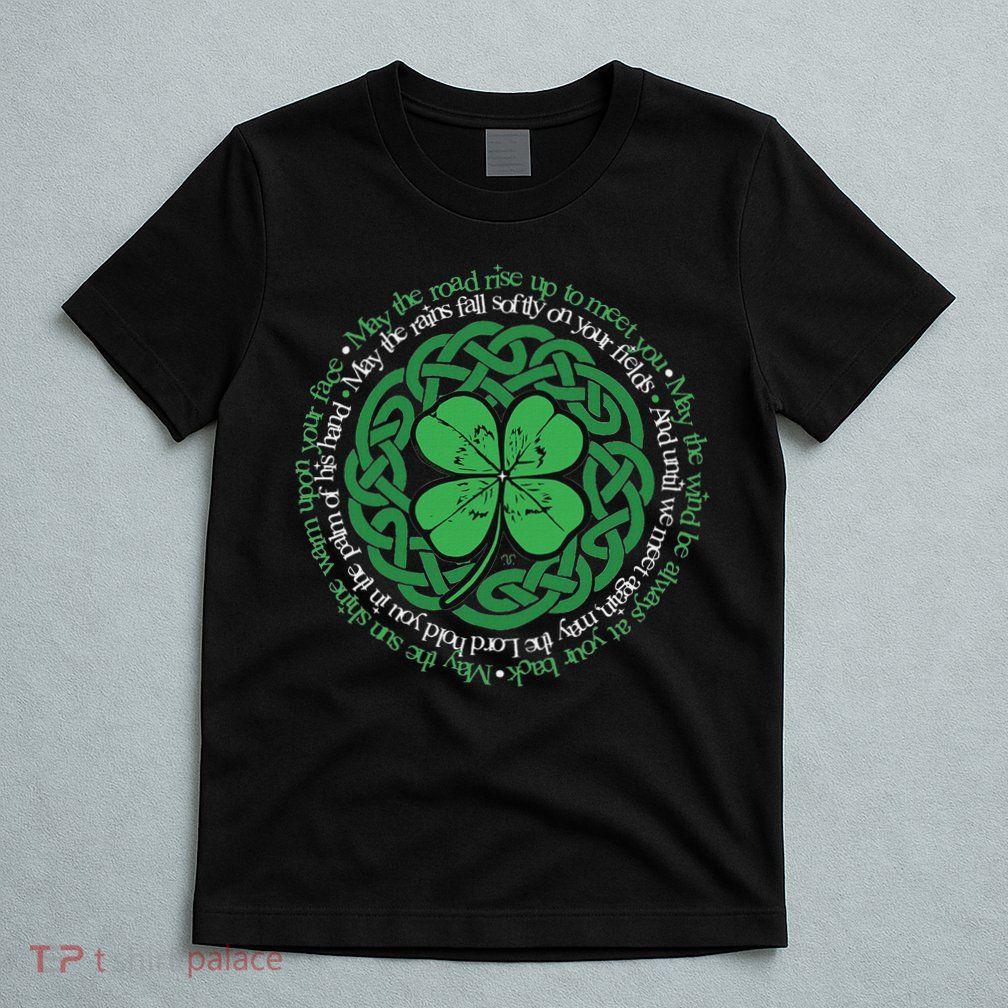 Irish Blessing Celtic Knot & 4 Leaf Clover Luck Version T-Shirt