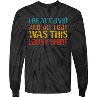 I Beat Covid And All I Got Was This Lousy Vintage Tie-Dye Long Sleeve Shirt