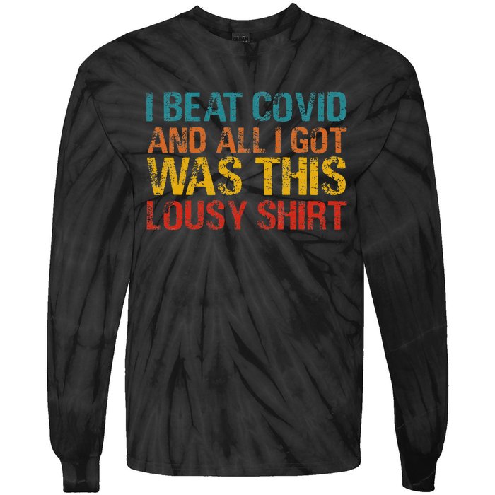 I Beat Covid And All I Got Was This Lousy Vintage Tie-Dye Long Sleeve Shirt