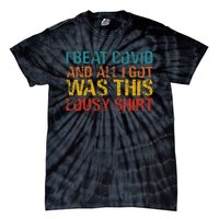 I Beat Covid And All I Got Was This Lousy Vintage Tie-Dye T-Shirt