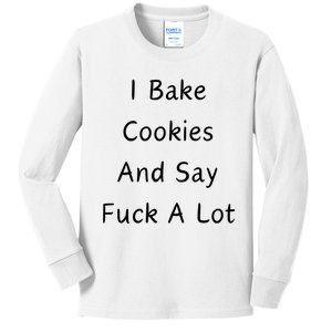 I Bake Cookies And Say Fuck A Lot Baking Lover Kids Long Sleeve Shirt