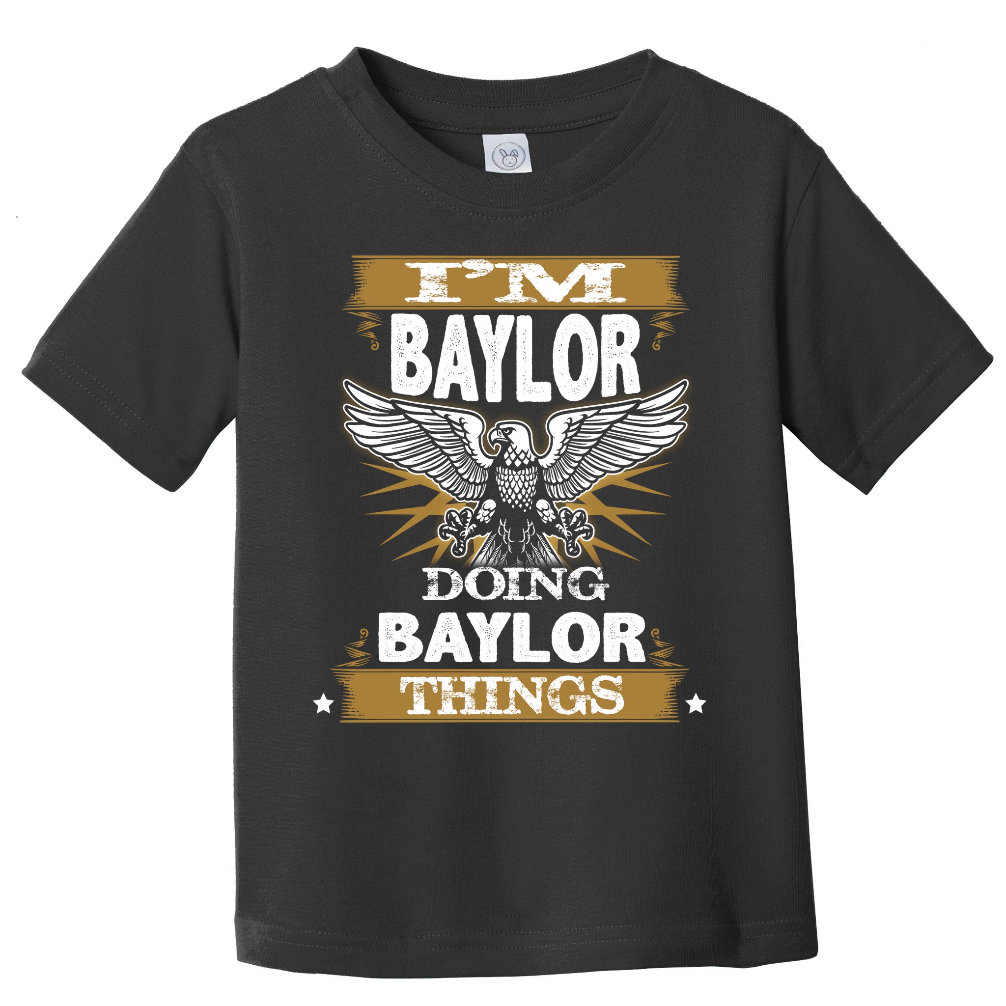 I'm Baylor Doing Baylor Things Toddler T-Shirt