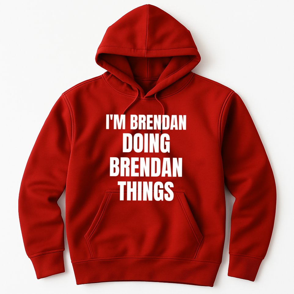 IM Brendan Doing Brendan Things Hoodie