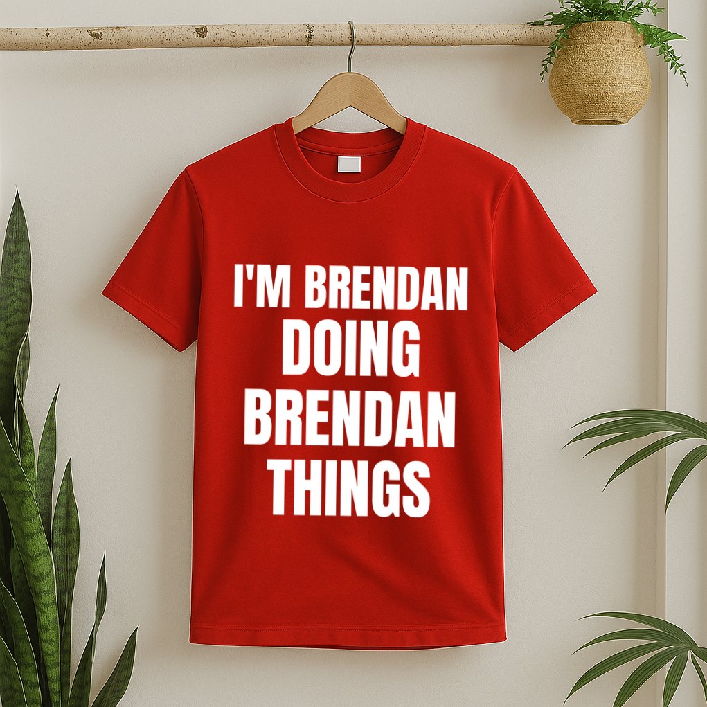 IM Brendan Doing Brendan Things T-Shirt