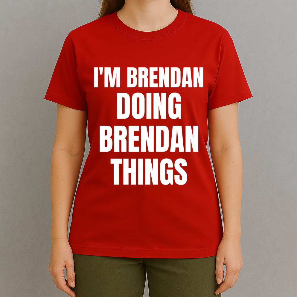 IM Brendan Doing Brendan Things T-Shirt